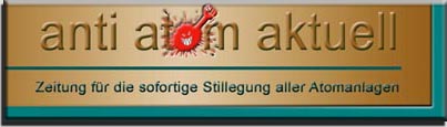 Startseite - Zeitung für die sofortige Stilllegung aller Atomanlagen